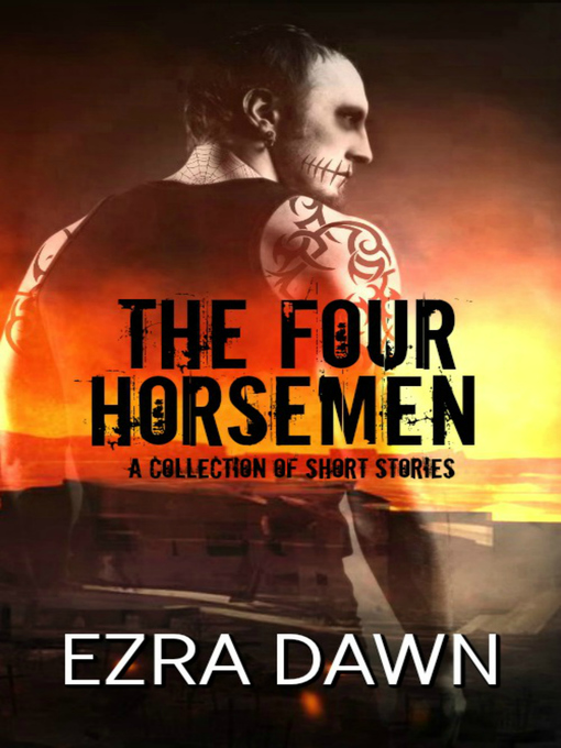 Title details for The Four Horsemen (A Collection of Short Stories) by Ezra Dawn - Available